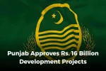 Punjab Approves Rs. 16 Billion Development Projects