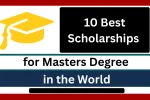 10 Best Scholarships for Masters Degree in the World