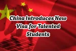 China Introduces New Visa for Talented Students