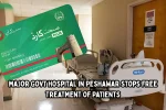 Major Govt Hospital in Peshawar Stops Free Treatment of Patients