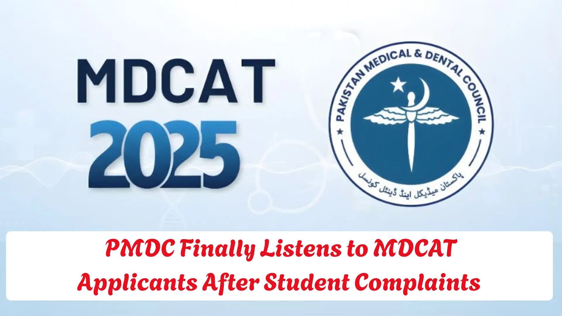 PMDC Finally Listens to MDCAT Applicants After Student Complaints