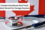 Canada Introduces Fast-Track Work Permit for Foreign Doctors